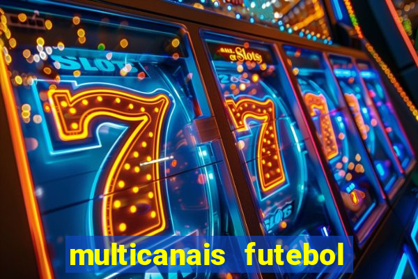 multicanais futebol ao vivo